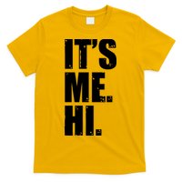 It's Me Hi T-Shirt