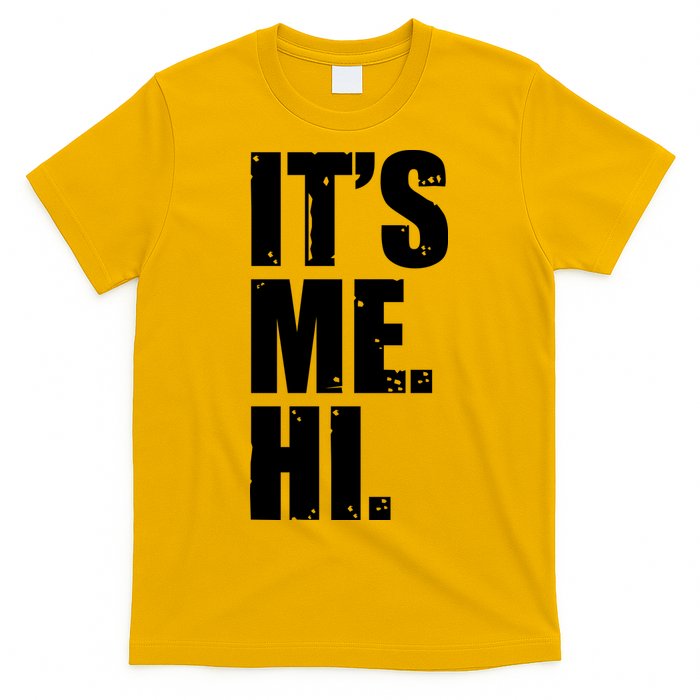 It's Me Hi T-Shirt