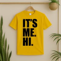 It's Me Hi T-Shirt