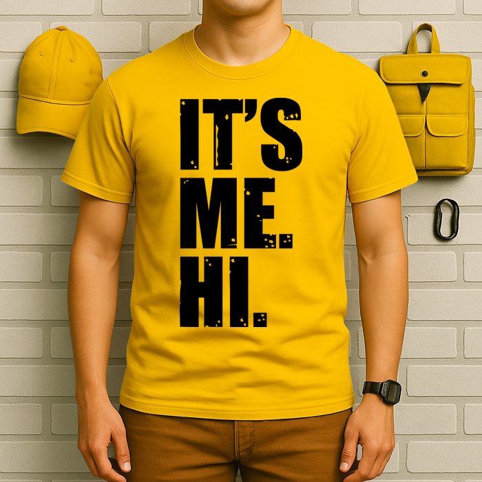 It's Me Hi T-Shirt