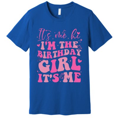 Its Me Hi IM The Birthday Girl Its Me Birthday Party Premium T-Shirt