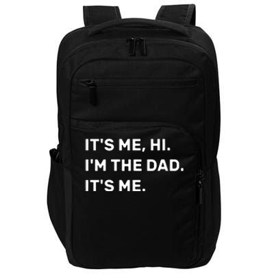 Its Me Hi I'm The Dad Its Me Impact Tech Backpack