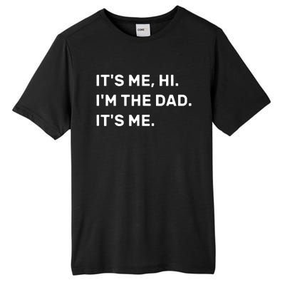 Its Me Hi I'm The Dad Its Me Tall Fusion ChromaSoft Performance T-Shirt