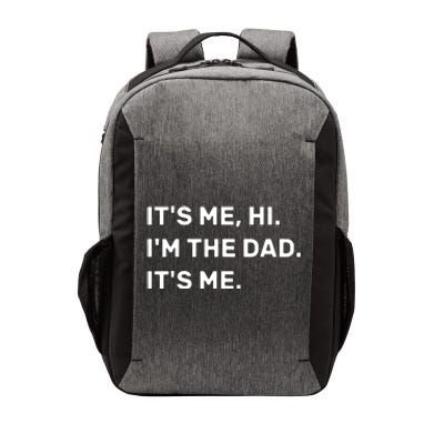 Its Me Hi I'm The Dad Its Me Vector Backpack