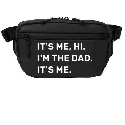 Its Me Hi I'm The Dad Its Me Crossbody Pack