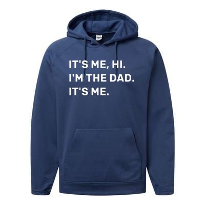 Its Me Hi I'm The Dad Its Me Performance Fleece Hoodie