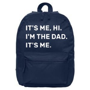 Its Me Hi I'm The Dad Its Me 16 in Basic Backpack