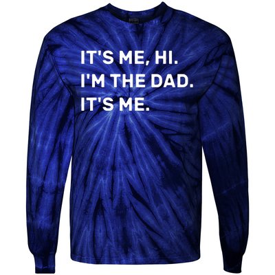 Its Me Hi I'm The Dad Its Me Tie-Dye Long Sleeve Shirt