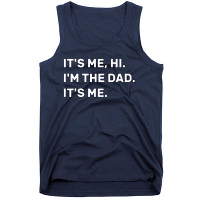 Its Me Hi I'm The Dad Its Me Tank Top