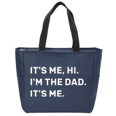 Its Me Hi I'm The Dad Its Me Zip Tote Bag