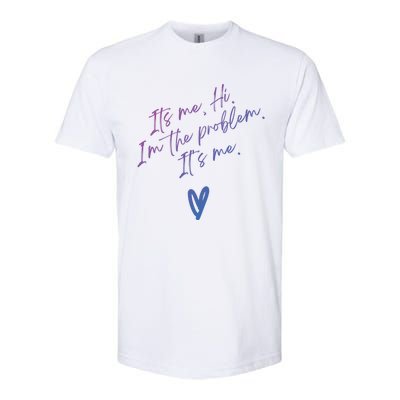 Its Me Hi Im The Problem With Heart Trendy Clothing Gift Softstyle CVC T-Shirt