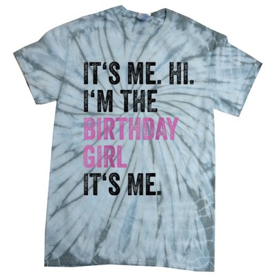 Its Me Hi Im The Birthday Tie-Dye T-Shirt