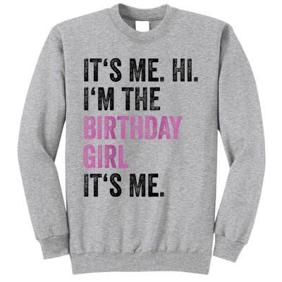 Its Me Hi Im The Birthday Tall Sweatshirt