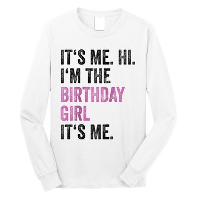 Its Me Hi Im The Birthday Long Sleeve Shirt