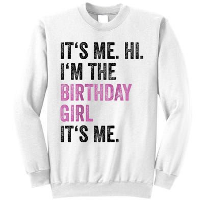 Its Me Hi Im The Birthday Sweatshirt