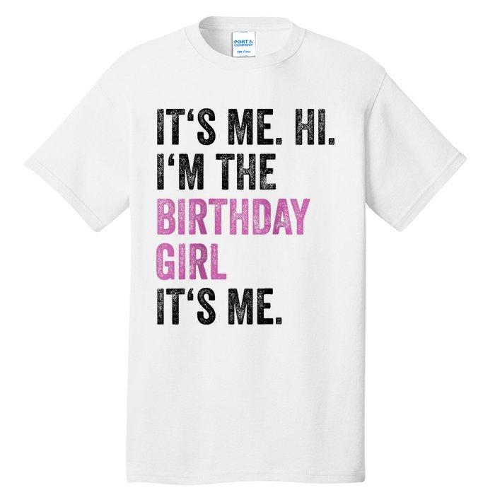 Its Me Hi Im The Birthday Tall T-Shirt