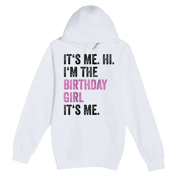 Its Me Hi Im The Birthday Premium Pullover Hoodie