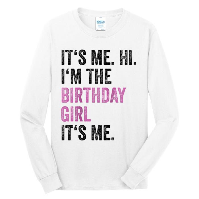 Its Me Hi Im The Birthday Tall Long Sleeve T-Shirt