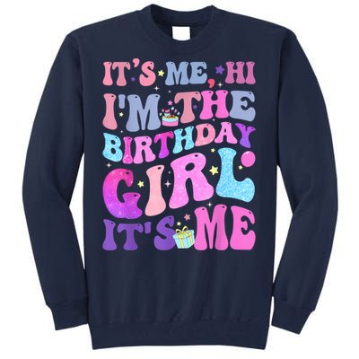 Its Me Hi IM The Birthday Girl ItS Me Taylor Birthday Girl Tall Sweatshirt