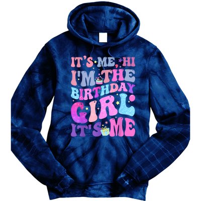 Its Me Hi IM The Birthday Girl ItS Me Taylor Birthday Girl Tie Dye Hoodie