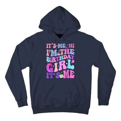 Its Me Hi IM The Birthday Girl ItS Me Taylor Birthday Girl Tall Hoodie