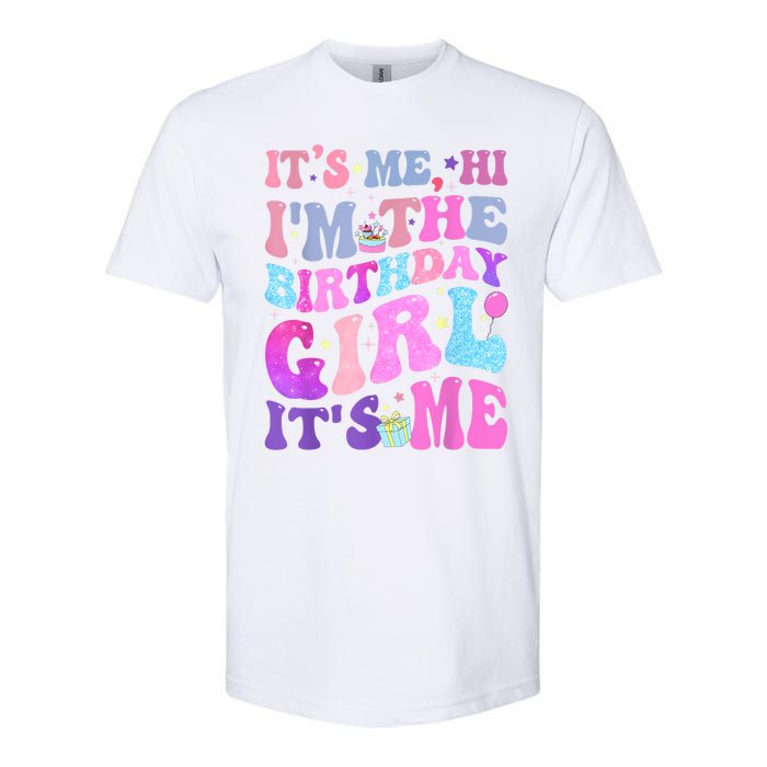 Its Me Hi IM The Birthday Girl ItS Me Taylor Birthday Girl Softstyle CVC T-Shirt