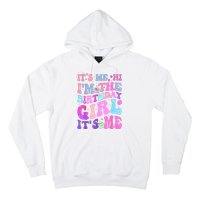 Its Me Hi IM The Birthday Girl ItS Me Taylor Birthday Girl Hoodie