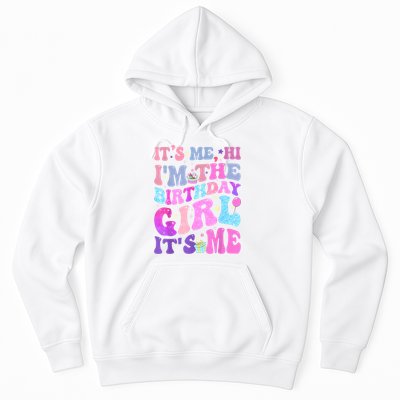 Its Me Hi IM The Birthday Girl ItS Me Taylor Birthday Girl Hoodie