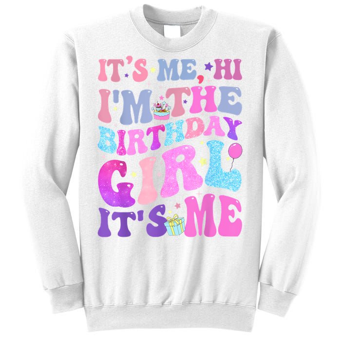 Its Me Hi IM The Birthday Girl ItS Me Taylor Birthday Girl Sweatshirt