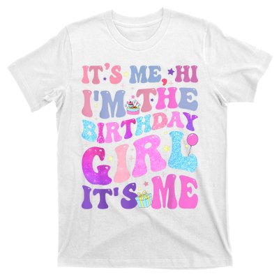 Its Me Hi IM The Birthday Girl ItS Me Taylor Birthday Girl T-Shirt