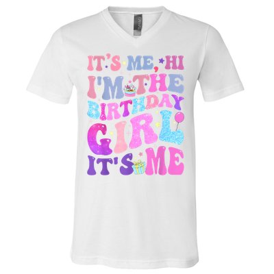 Its Me Hi IM The Birthday Girl ItS Me Taylor Birthday Girl V-Neck T-Shirt