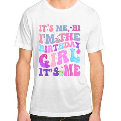 Its Me Hi IM The Birthday Girl ItS Me Taylor Birthday Girl Adult ChromaSoft Performance T-Shirt