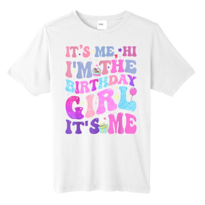 Its Me Hi IM The Birthday Girl ItS Me Taylor Birthday Girl Tall Fusion ChromaSoft Performance T-Shirt