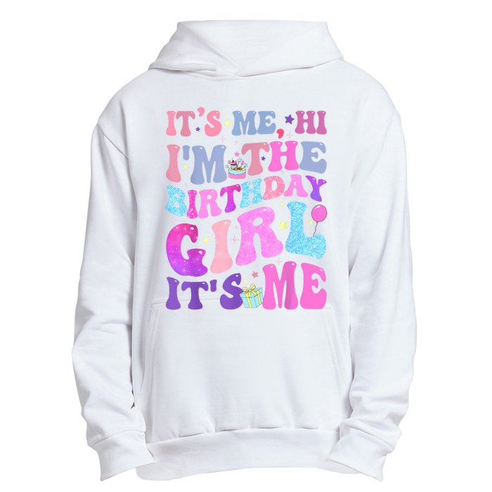 Its Me Hi IM The Birthday Girl ItS Me Taylor Birthday Girl Urban Pullover Hoodie