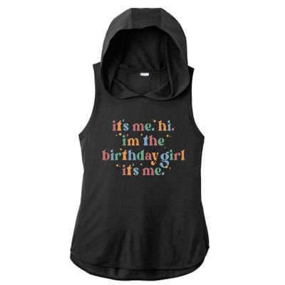 Its Me. Hi Im The Birthday Girl. Its Me. Funny Ladies PosiCharge Tri-Blend Wicking Draft Hoodie Tank