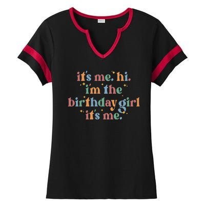 Its Me. Hi Im The Birthday Girl. Its Me. Funny Ladies Halftime Notch Neck Tee