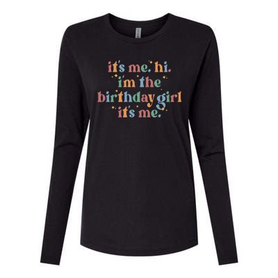 Its Me. Hi Im The Birthday Girl. Its Me. Funny Womens Cotton Relaxed Long Sleeve T-Shirt