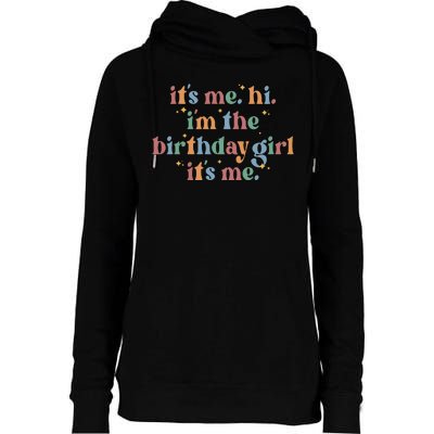 Its Me. Hi Im The Birthday Girl. Its Me. Funny Womens Funnel Neck Pullover Hood