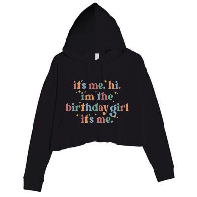 Its Me. Hi Im The Birthday Girl. Its Me. Funny Crop Fleece Hoodie