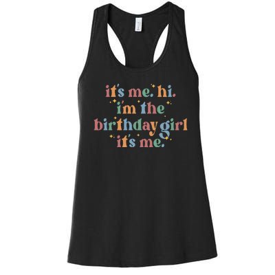 Its Me. Hi Im The Birthday Girl. Its Me. Funny Women's Racerback Tank