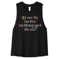 Its Me. Hi Im The Birthday Girl. Its Me. Funny Women's Racerback Cropped Tank