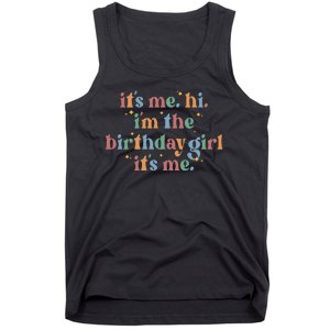 Its Me. Hi Im The Birthday Girl. Its Me. Funny Tank Top