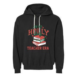 In My Holly Jolly Teacher Era Funny Christmas Garment-Dyed Fleece Hoodie