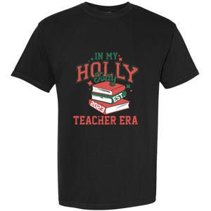 In My Holly Jolly Teacher Era Funny Christmas Garment-Dyed Heavyweight T-Shirt