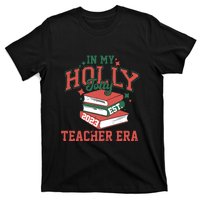 In My Holly Jolly Teacher Era Funny Christmas T-Shirt