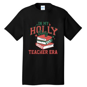 In My Holly Jolly Teacher Era Funny Christmas Tall T-Shirt