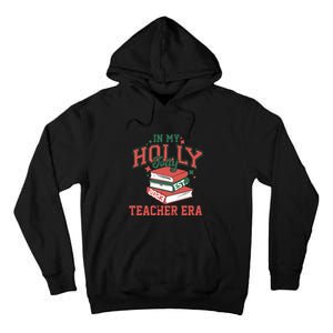 In My Holly Jolly Teacher Era Funny Christmas Tall Hoodie