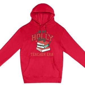 In My Holly Jolly Teacher Era Funny Christmas Premium Pullover Hoodie