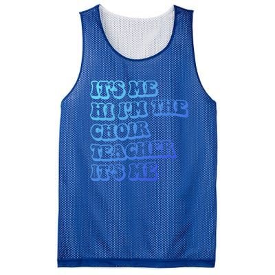 It’S Me Hi I’M The Choir Teacher It’S Me Funny Teacher Meaningful Gift Mesh Reversible Basketball Jersey Tank