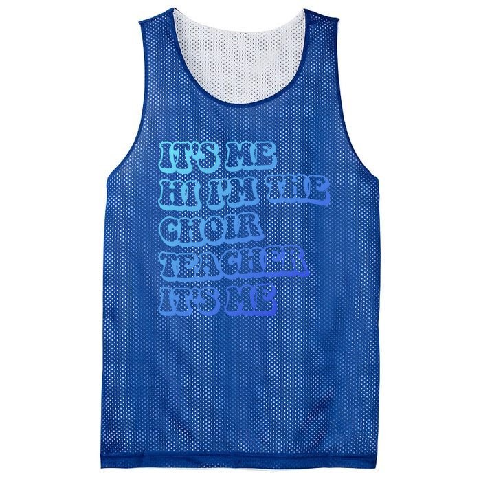 It’S Me Hi I’M The Choir Teacher It’S Me Funny Teacher Meaningful Gift Mesh Reversible Basketball Jersey Tank